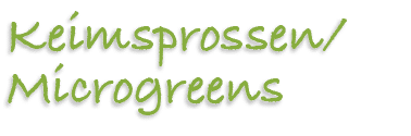 Keimsprossen/Microgreens
