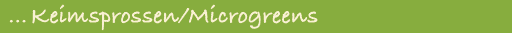 … Keimsprossen/Microgreens
