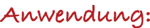 Anwendung: