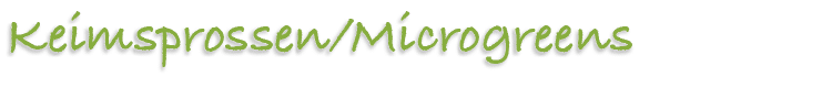Keimsprossen/Microgreens