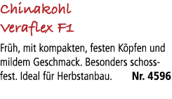 Chinakohl Veraflex F1 Fr h, mit kompakten, festen K pfen und mildem Geschmack. Besonders schossfest. Ideal f r Herbst...