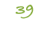39