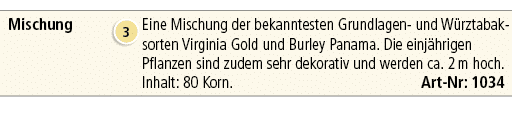 Mischung,￼,Eine Mischung der bekanntesten Grundlagen und W rztabak­sorten Virginia Gold und Burley Panama. Die einj h...