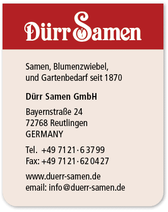 ,Samen, Blumenzwiebel, und Gartenbedarf seit 1870 D rr Samen GmbH Bayernstra e 24 72768 Reutlingen GERMANY Tel. +49 7...