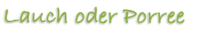 Lauch oder Porree