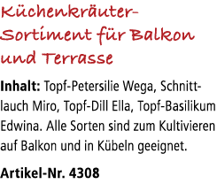 K chenkr uter Sortiment f r Balkon und Terrasse Inhalt: Topf Petersilie Wega, Schnittlauch Miro, Topf Dill Ella, Topf...
