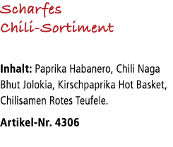 Scharfes Chili Sortiment Inhalt: Paprika Habanero, Chili Naga Bhut Jolokia, Kirschpaprika Hot Basket, Chilisamen Rote...